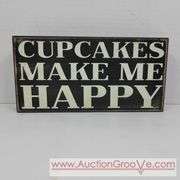 Cupcakes Make Me Happy. 10 x 5. Sign. T2