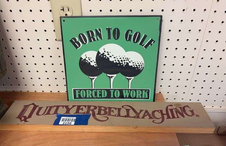 Two signs - Born to Golf & Quit Yer Belly Aching