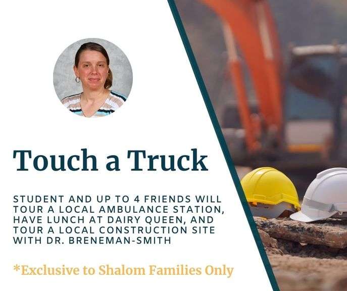 Touch a Truck with Dr. Breneman-Smith: Your K-5th grade student and up to 4 friends will tour the Waynesboro Ambulance Station, have lunch at Dairy Queen, and tour a local construction site. Redeemable on any Sunday afternoon in May or June 2026 - Value $360 **EXCLUSIVE TO SHALOM FAMILIES ONLY