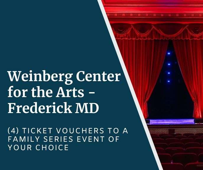 Weinberg Center for the Arts - Frederick - (4) Ticket Vouchers to a Family Series Event of your choice, Reservations are required - No Expiration Date - Estimated Value $120