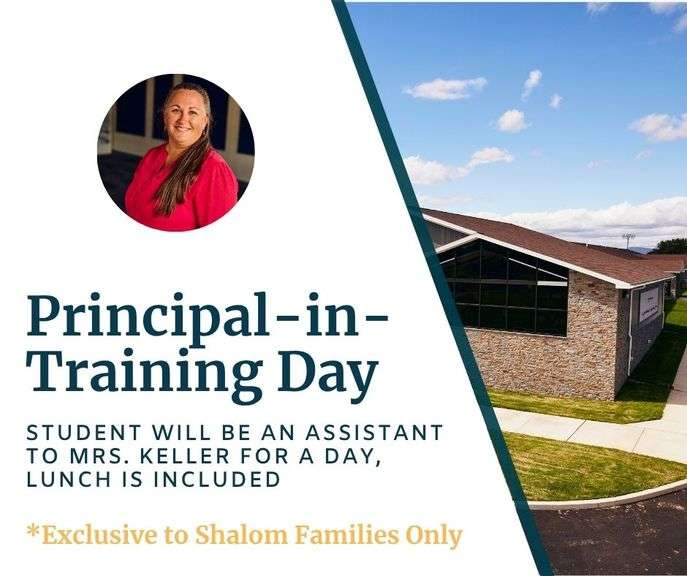 Principal-in-Training Day with Mrs. Keller: Your PreK-5th grade student will be an assistant to Mrs. Keller for the day! Lunch is included - Value $290 **EXCLUSIVE TO SHALOM FAMILIES ONLY