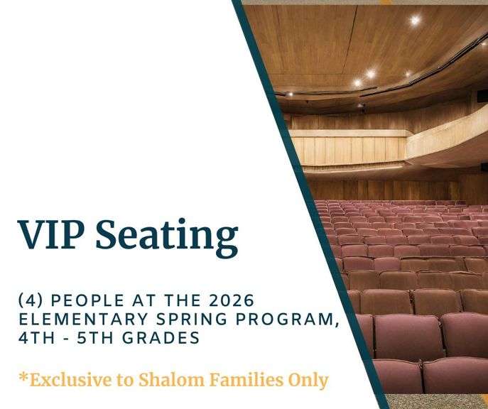 VIP Seating for (4) people at the 2026 Elementary Spring Program, 4th - 5th Grades **EXCLUSIVE TO SHALOM FAMILIES ONLY
