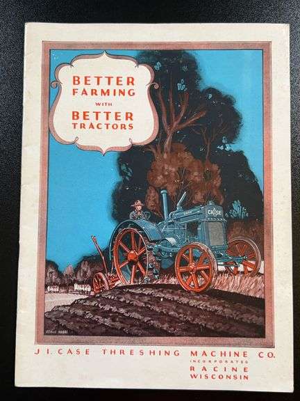 J.I. CASE Threshing Machine Co. Better Farming With Better Tractors Magazine