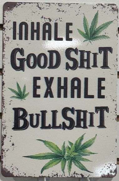 Metal Inhale Good Shit Exhale Bullshit 7 3/4” x 11 3/4” Sign