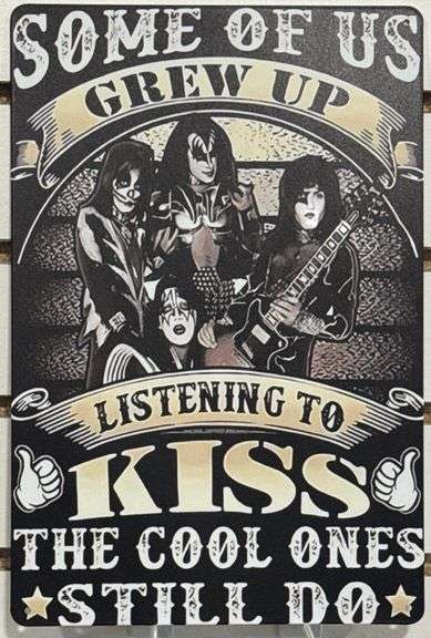 Metal Some of Us Grew Up Listening to KISS The Cool Ones Still Do 7 3/4” x 11 3/4” Rock & Roll Sign