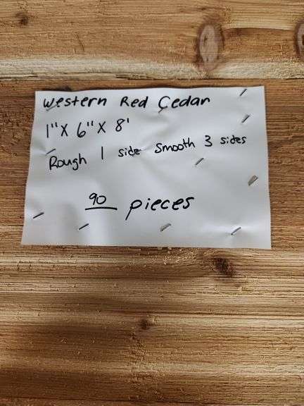 90- Western Red Cedar 1” x 6” x 8’ rough 1 side smooth 3 sides you are bidding times the money