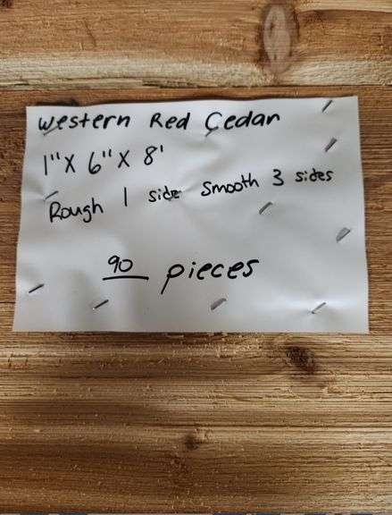 90- Western Red Cedar 1” x 6” x 8’ rough 1 side smooth 3 sides you are bidding times the money