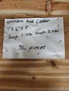 90- Western Red Cedar 1” x 6” x 8’ rough 1 side smooth 3 sides you are bidding times the money