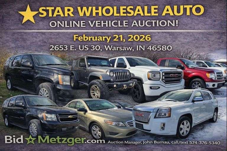 02.21.26 -- STAR WHOLESALE AUTO ONLINE VEHICLE AUCTION! -- FEATURING TRUCKS, SUVS, CARS, JEEPS & MORE! -- Warsaw, IN