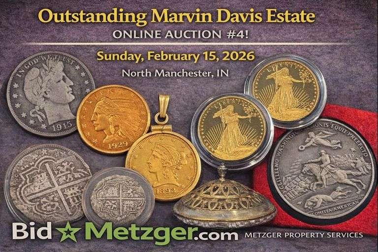 02.15.26 -- Part 4 of the Outstanding Marvin Davis Estate Online Auction! -- Gold • Silver Dollars & Silver Rounds • Proof & Mint Sets • Red, Gold, Green, Blue Seal Notes & Certificates • Coin Books • Three Cent Pieces • Coin Jewelry & Buckles • Capped & Draped Busts • Large Cents • Tokens, Commemoratives, Bronze • Error & Graded Coins • Canadian & Foreign Coins & Currency  • Trade Dollar • Stamps & More! -- N. Manchester, IN