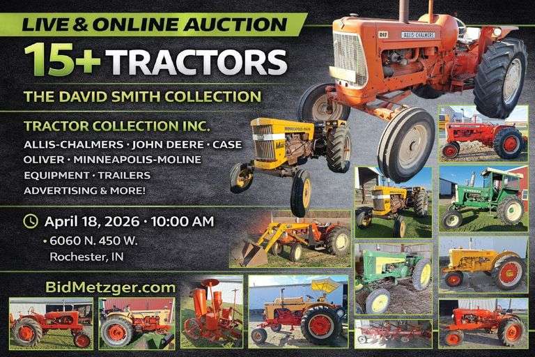 04.18.2026 -- The David Smith Estate Live Auction -- Tractor Collection Inc. Allis-Chalmers, John Deere, Case, Oliver, Minneapolis-Moline • Farm Equipment • Equipment Trailers • Tracker Fishing Boat • Advertising • Shop Tools • Advertising & More! -- Rochester, IN