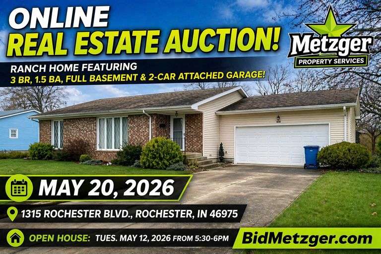 05.20.26 -- Metzger Online Real Estate Auction! -- 3 bedrooms, 1.5 baths Ranch Home with Full Basement, 2-Car Attached Garage in Rochester, IN