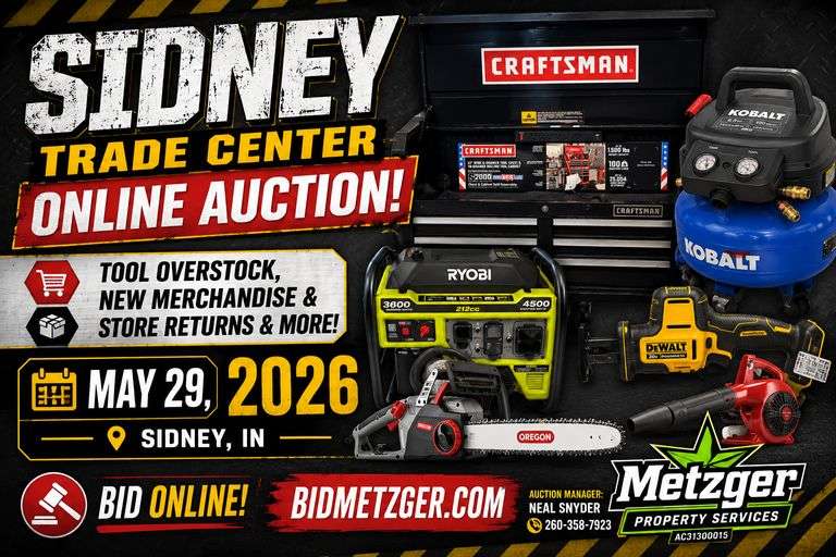 05.29.26 -- Sidney Trade Center Online Auction! -- Tool Overstock, New Merchandise & Store Returns!   Milwaukee - Ridgid - Husky - Craftsman - Kobalt - Black & Decker - Stanley & More! -- Sidney, IN