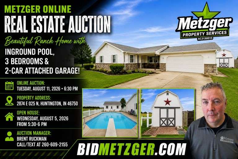 08.11.26 -- Metzger Online Real Estate Auction - Beautiful Ranch Home with Inground Pool, 3 Bedrooms & 2-Car Attached Garage! -- Huntington, IN