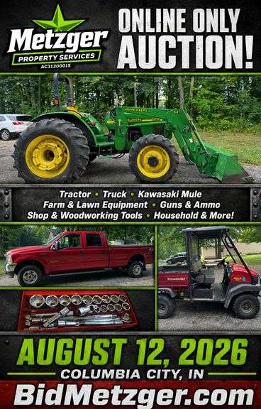 08.12.26 -- Another Great Metzger Online Auction! -- John Deere Utility Tractor • Ford F-350 Truck • Kawasaki Mule • Farm & Lawn Equipment inc. Stihl • Guns & Ammo • Shop & Woodworking Tools inc. Snap-On • Pocket Knives & Farm Toys • Antiques & Primitives • Paddle Boat  & Water Trampoline • Bird Feeders & Garden Decor • Household & More! -- Columbia City, IN