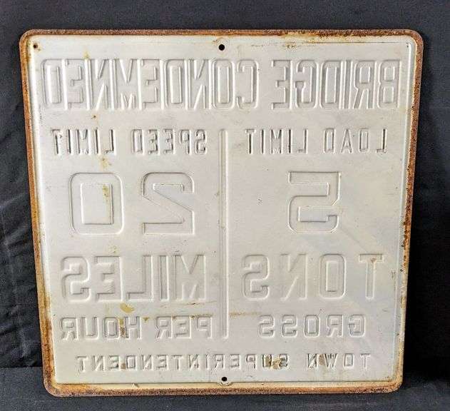 EMBOSSED STEEL SIGN BRIDGE CONDEMNED 5 TONS 20 MPH