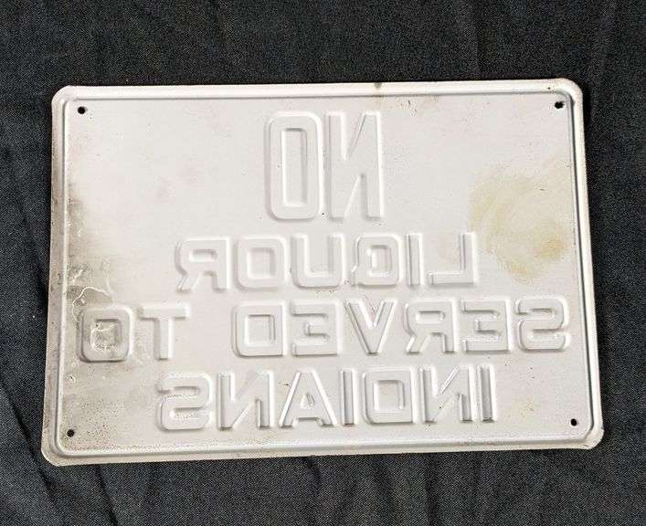 EMBOSSED TIN SIGN NO LIQUOR SERVED TO INDIANS