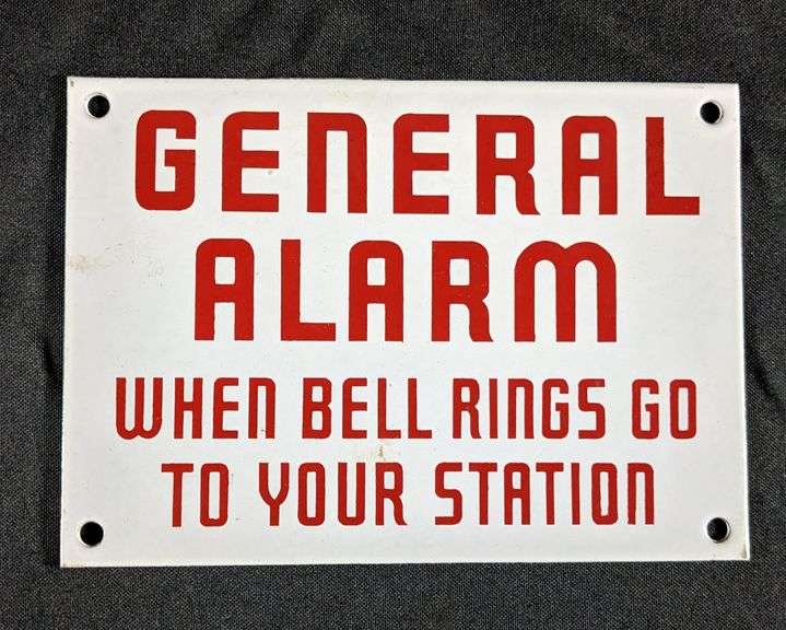 GENERAL ALARM WHEN BELL RINGS GO TO YOUR STATION PORCELAIN SIGN
