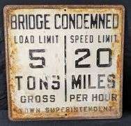 EMBOSSED STEEL SIGN BRIDGE CONDEMNED 5 TONS 20 MPH