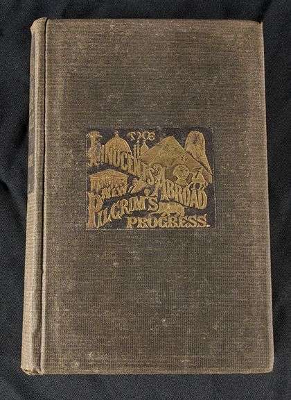 1870 SAMUEL L. CLEMENS "MARK TWAIN" THE INNOCENTS ABROAD OR THE NEW PILGRIMS PROGRESS BOOK