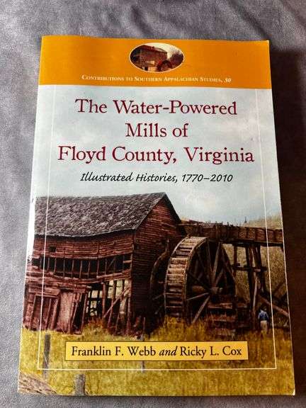 The Water Powered Mills of Floyd County VA book