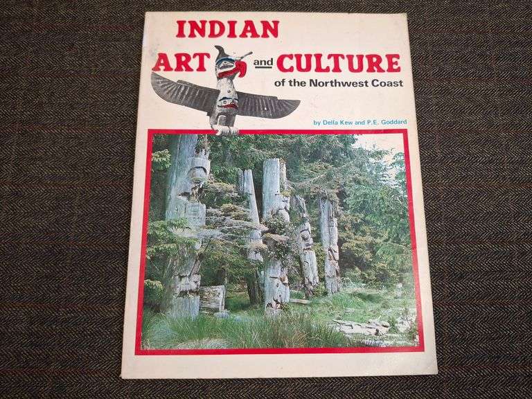 Kew, Della and P.E. Goddard     Indian Art and Culture of the Northwest Coast, ©1974, Hancock House