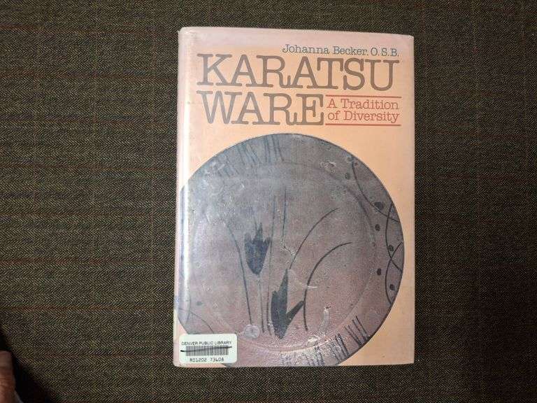 Karatsu Ware: A Tradition of Diversity, ©1986, 1st Ed. Becker, Johanna, Kodansha International, Toky