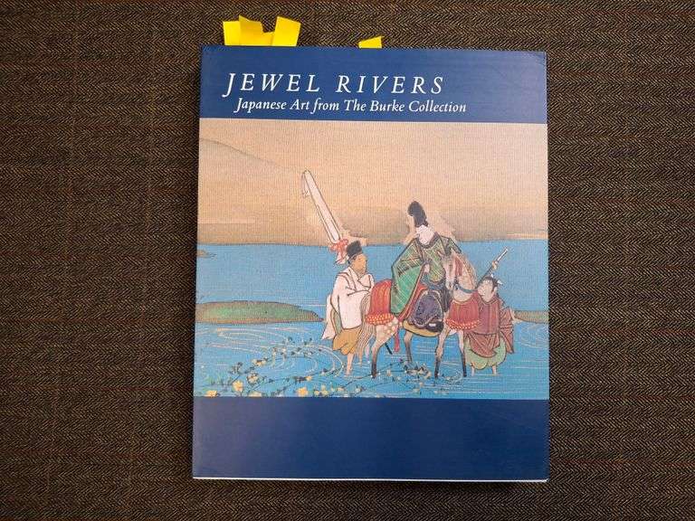 Jewel Rivers: Japanese Art from the Burke Collection, ©1993, Murase, Miyeko, Gratia Williams Nakahas