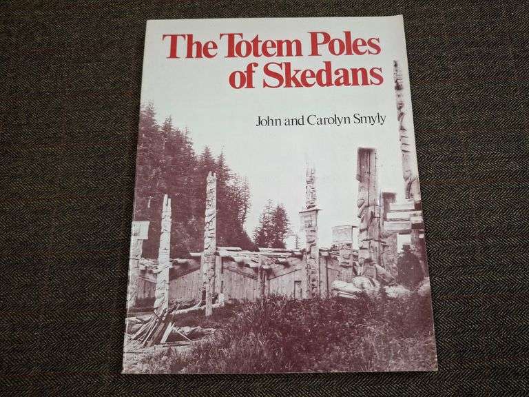 The Totem Poles of Skedans, ©1973, University of Washington Press, Seattle, Smyly, John and Carolyn