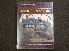 The Buildings of Samuel Maclure: In Search of Appropriate Form, ©1986, Segger, Martin,  Sono Nis