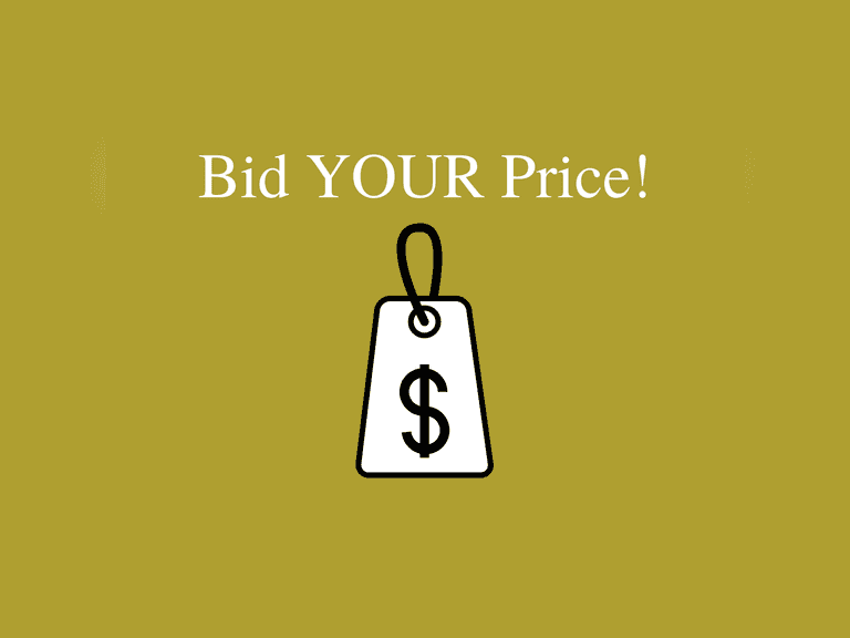Bid YOUR Price!