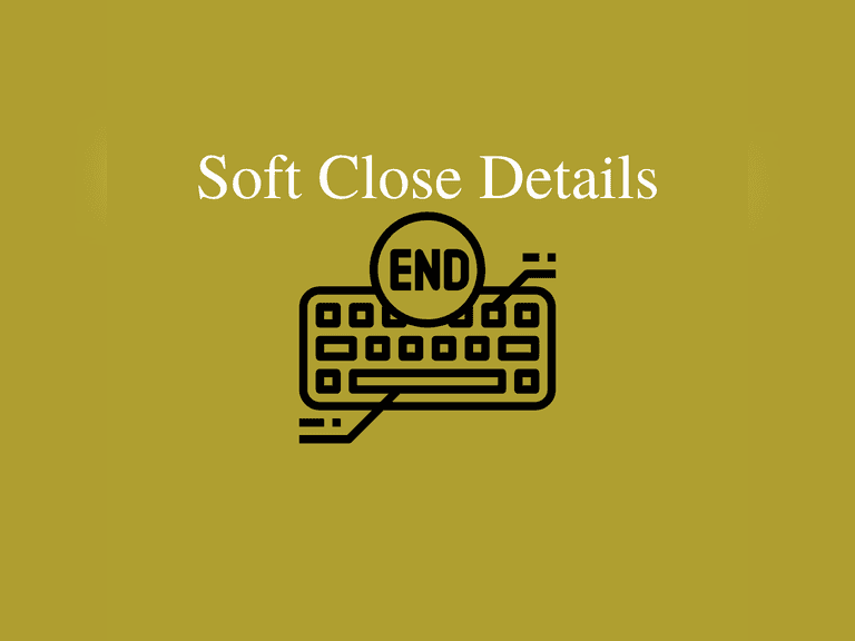 Soft Close Details