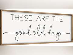 35 11.8 Inches These Are The Good Old Days Sign, Wooden Family Motivational Quote Wall Art, Living Room Bedroom, Rustic Farmhouse Home Decor 40
