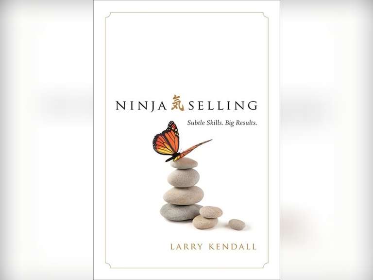 Ninja Selling: Subtle Skills. Big Results. 9