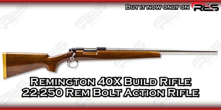 Remington  40X Build Rifle  22-250 Rem  Bolt Action Rifle