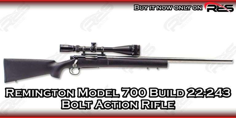 Remington  Model 700 Build  22-243  Bolt Action Rifle
