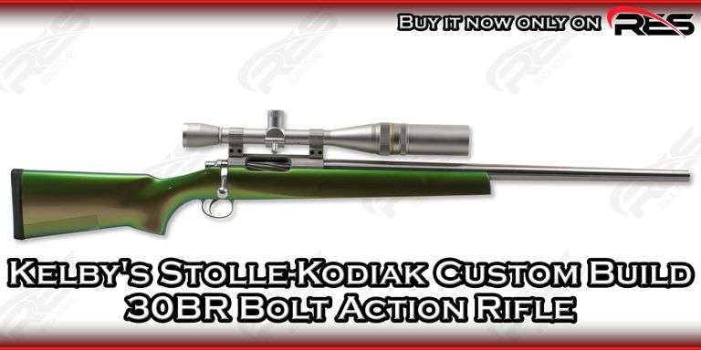 Kelby's   Stolle-Kodiak Custom Build   30BR  Bolt Action Rifle