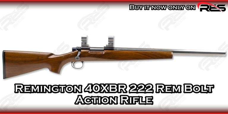 Remington  40XBR  222 Rem  Bolt Action Rifle