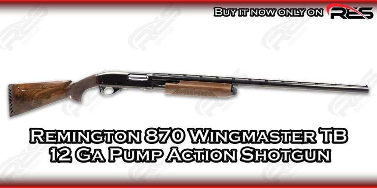 Remington  870 Wingmaster TB  12 Ga  Pump Action Shotgun