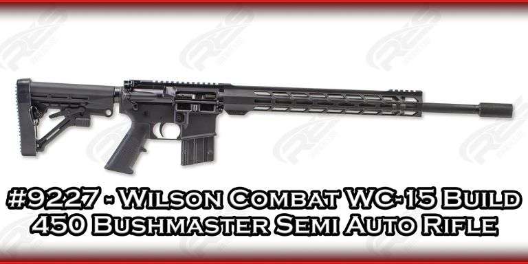 Wilson Combat  WC-15 Build  450 Bushmaster  Semi Auto Rifle