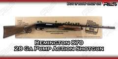 Remington  870  28 Ga  Pump Action Shotgun