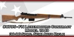 FN  Luxembourg Contract Model 1949  30-06 Sprg.  Semi Auto Rifle
