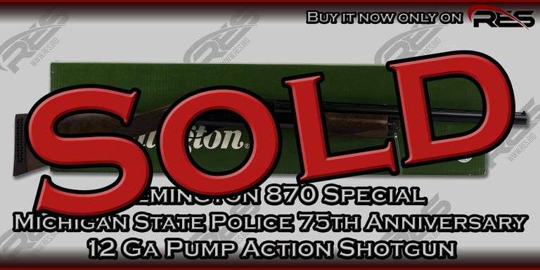 Remington   870 Special Michigan State Police 75th Anniversary   12 Ga  Pump Action Shotgun