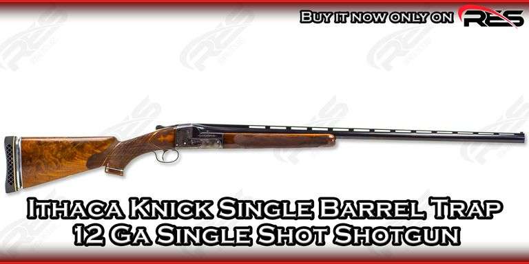 Ithaca   Knick Single Barrel Trap  12 Ga  Single Shot Shotgun