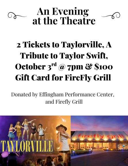 Evening at the Theatre - 2 tickets to Taylorville, A Tribute to Taylor Swift, October 3, @ 7pm, & $100 Gift Certificate at Firefly Grill - Donated by EPC & Firefly Grill (Valued at $190)