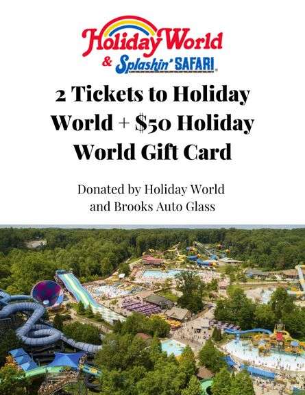 (2) Tickets to Holiday World & $50 Gift Card to Holiday World - Donated by Holiday World and Brooks Auto Glass (Valued at $150)