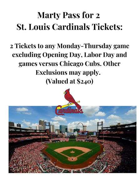 Marty Pass for (2) St. Louis Cardinal Tickets - Mon-Thur Game during 2026 season (excludes opening day, Labor Day and games against Cubs) - Donated by St. Louis Cardinals (Valued at $240)
