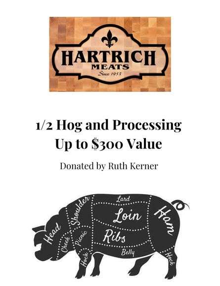 Hartrich Meats 1/2 Hog and Processing - Donated by Ruth Kerner (Valued at $300)