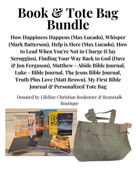 .Book & Tote Bundle - How Happiness Happens (Max Lucado), Whisper (Mark Batterson), Help is Here (Max Lucado), How to Lead When You're Not in Charge (Clay Scroggins), Finding Your Way Back to God (Dave & Jon Ferguson), Matthew - Abide Bible Journal, Luke - Bible Journal, The Jesus Bible Journal, Truth Plus Love (Matt Brown), My First Bible Journal & Personalized Tote Bag - Donated by Lifeline Christian Book Store & Beanstalk Boutique (Valued at $225)