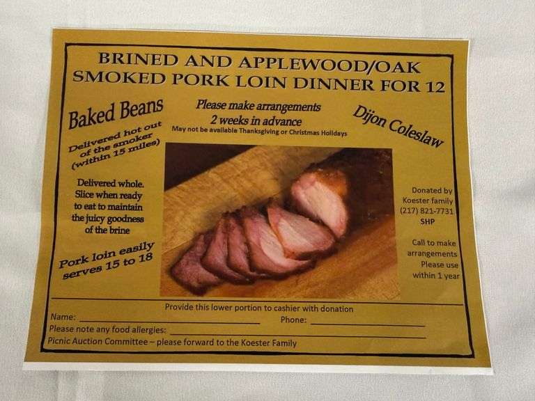 Pork Loin Dinner for 12
Donated by: Greg Koester Family